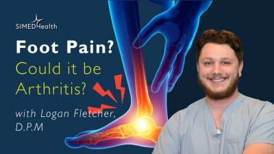 Foot Pain? Could it be Arthritis? with Logan Fletcher, DPM