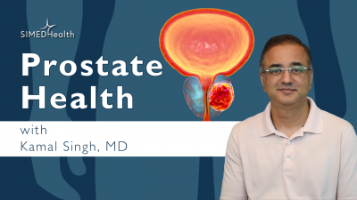 Prostate Health with Kamal Singh, MD.