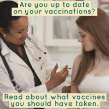 Woman getting vaccinated by another woman with the words "Are you up to date on your vaccination" "Read about what vaccines you should have taken."