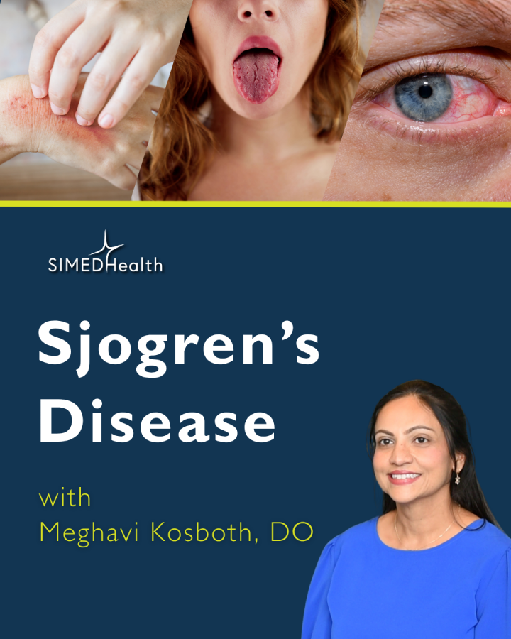 Sjogren’s Disease, with Meghavi Kosboth, MD